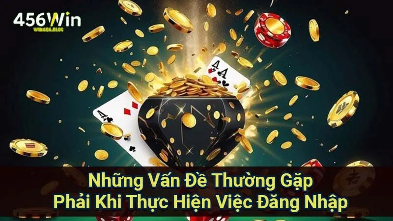 Đăng Nhập Win456 - Hướng Dẫn Chi Tiết Cho Người Chơi 2 nhung-van-de-thuong-gap-phai-khi-thuc-hien-viec-dang-nhap