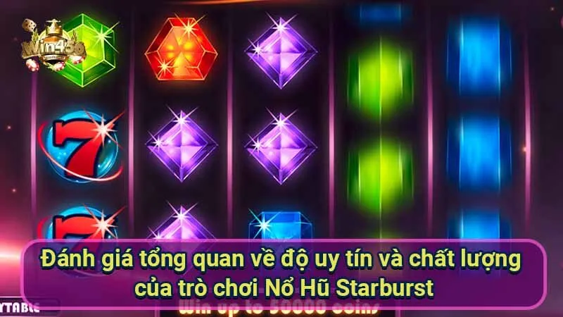 Nổ Hũ Starburst: Hướng dẫn chơi và chiến thắng lớn 7 danh-gia-tong-quan-ve-do-uy-tin-va-chat-luong-cua-tro-choi-no-hu-starburst