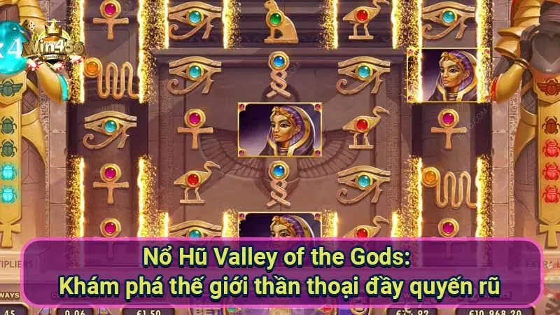 Nổ Hũ Valley of the Gods: Khám phá thế giới thần thoại 5 no-hu-valley-of-the-gods:-kham-pha-the-gioi-than-thoai-day-quyen-ru