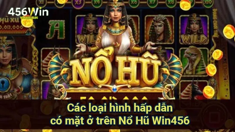 Nổ Hũ Win456 - Trải Nghiệm Kho Game Đổi Thưởng Đỉnh Cao 1 cac-loai-hinh-hap-dan-co-mat-o-tren-no-hu-win456