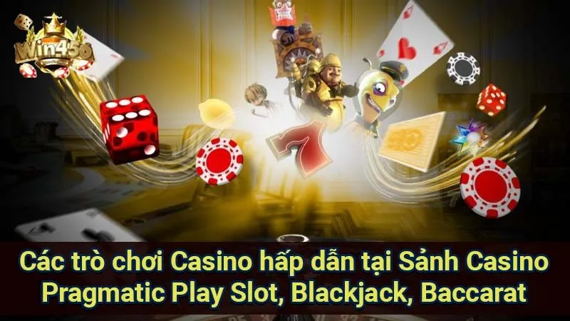 Sảnh Casino Pragmatic Play: Trải nghiệm đỉnh cao 7 cac-tro-choi-casino-hap-dan-tai-sanh-casino-pragmatic-play-slot-blackjack-baccarat